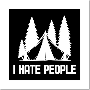 I Hate People - For Campers and Hikers Posters and Art